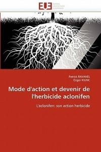 Mode d''action Et Devenir de l''herbicide Aclonifen - Collectif - cover