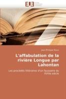 L'Affabulation de la Rivi re Longue Par Lahontan - Rioux-J - cover