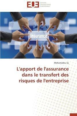 L'Apport de l'Assurance Dans Le Transfert Des Risques de l'Entreprise - Sy-M - cover