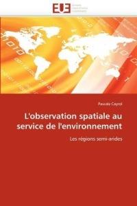L'Observation Spatiale Au Service de l'Environnement - Cayrol-P - cover