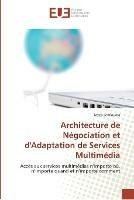 Architecture de Negociation Et d'Adaptation de Services Multimedia - Lemlouma-T - cover