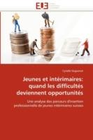Jeunes Et Int rimaires: Quand Les Difficult s Deviennent Opportunit s - Huguenot-C - cover