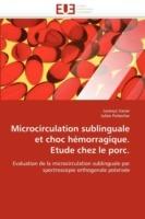 Microcirculation Sublinguale Et Choc H morragique. Etude Chez Le Porc. - Sans Auteur - cover