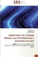 Application Du Codage Reseau Aux Architectures A Garanties de Qos - Collectif - cover