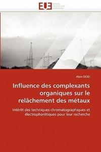 Influence Des Complexants Organiques Sur Le Rel chement Des M taux - Dodi-A - cover