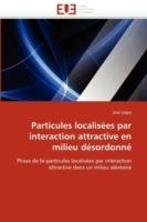 Particules Localis es Par Interaction Attractive En Milieu D sordonn  - Lages-J - cover