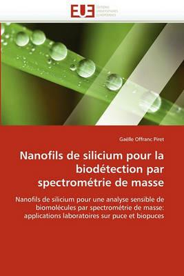Nanofils de Silicium Pour La Biod tection Par Spectrom trie de Masse - Piret-G - cover