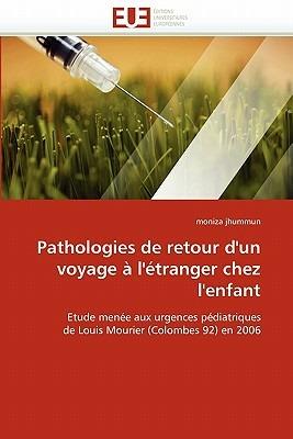 Pathologies de Retour d''un Voyage   l'' tranger Chez l''enfant - Jhummun-M - cover