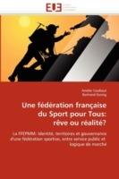 Une F d ration Fran aise Du Sport Pour Tous: R ve Ou R alit ? - Sans Auteur - cover