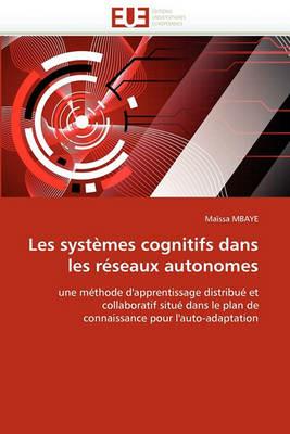 Les Syst mes Cognitifs Dans Les R seaux Autonomes - Mbaye-M - cover