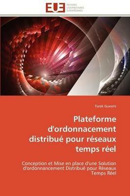 Plateforme d'Ordonnacement Distribu  Pour R seaux Temps R el - Guesmi-T - cover