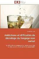 Addictions Et Difficultes de Decodage Du Langage Non Verbal - Kornreich-C - cover