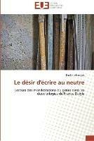 Le desir d'ecrire au neutre - Lefrancois-E - cover