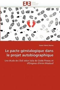 Le Pacte G n alogique Dans Le Projet Autobiographique - Henne-K - cover