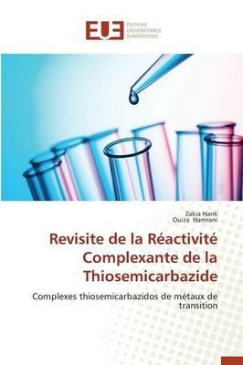 Revisite de la R activit  Complexante de la Thiosemicarbazide - Collectif - cover