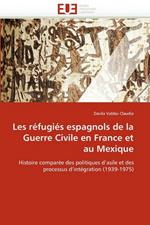Les R fugi s Espagnols de la Guerre Civile En France Et Au Mexique