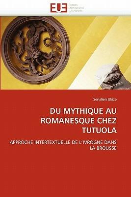 Du Mythique Au Romanesque Chez Tutuola - Ukize-S - cover