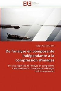 de l'Analyse En Composante Ind pendante   La Compression d'Images - Akam Bita-I - cover