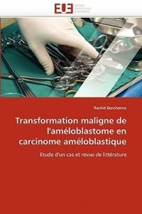 Transformation Maligne de l''am loblastome En Carcinome Am loblastique - Benchanna-R - cover