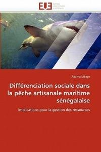 Diff renciation Sociale Dans La P che Artisanale Maritime S n galaise - Mbaye-A - cover