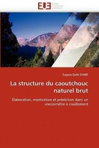 La Structure Du Caoutchouc Naturel Brut - Ehabe-E - cover