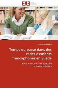 Temps Du Pass  Dans Des R cits d''enfants Francophones En Su de - Lindgren-C - cover