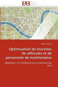 Optimisation de Tourn es de V hicules Et de Personnels de Maintenance - Tricoire-F - cover