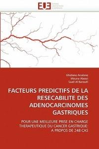 Facteurs Predictifs de la Resecabilite Des Adenocarcinomes Gastriques - Collectif - cover