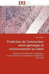 Pr diction de l''interaction Entre G notype Et Environnement Au Sahel - Dieng-I - cover