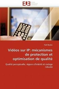 Vid os Sur IP: M canismes de Protection Et Optimisation de Qualit  - Boulos-F - cover