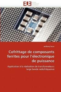 Cofrittage de Composants Ferrites Pour l'' lectronique de Puissance - Lucas-A - cover