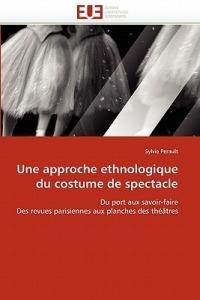 Une Approche Ethnologique Du Costume de Spectacle - Perault-S - cover