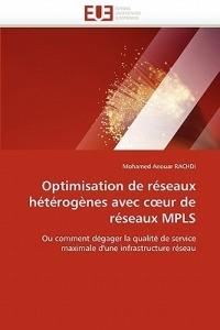 Optimisation de R seaux H t rog nes Avec C Ur de R seaux Mpls - Rachdi-M - cover