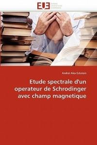 Etude Spectrale d''un Operateur de Schrodinger Avec Champ Magnetique - Eckstein-A - cover
