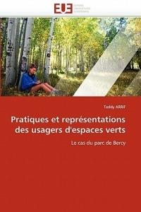 Pratiques Et Repr sentations Des Usagers d''espaces Verts - Arrif-T - cover