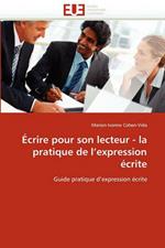 crire Pour Son Lecteur - La Pratique de l''expression  crite