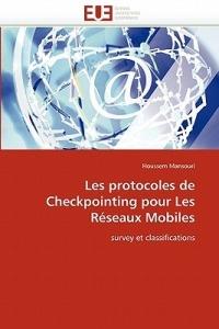Les Protocoles de Checkpointing Pour Les R seaux Mobiles - Mansouri-H - cover