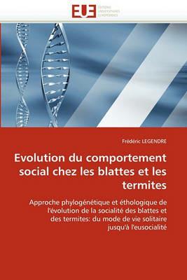 Evolution Du Comportement Social Chez Les Blattes Et Les Termites - Legendre-F - cover