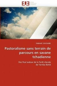 Pastoralisme Sans Terrain de Parcours En Savane Tchadienne - Sougnabe-P - cover