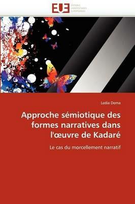 Approche S miotique Des Formes Narratives Dans L' Uvre de Kadar  - Dema-L - cover