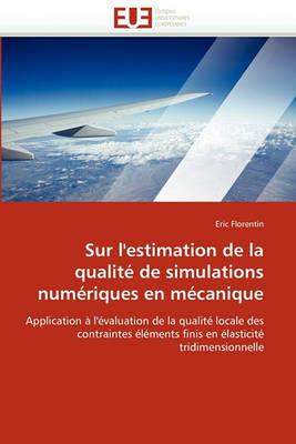Sur l''estimation de la Qualit  de Simulations Num riques En M canique - Florentin-E - cover