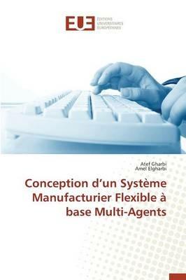 Conception D Un Syst me Manufacturier Flexible   Base Multi-Agents - Collectif - cover