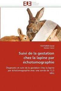 Suivi de la Gestation Chez La Lapine Par  chotomographie - Collectif - cover