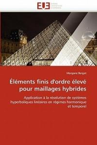 Éléments finis d''ordre élevé pour maillages hybrides - Bergot-M - cover