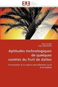 Aptitudes Technologiques de Quelques Vari t s Du Fruit de Dattes - Collectif - cover