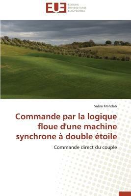 Commande Par La Logique Floue d'Une Machine Synchrone   Double  toile - Mahdab-S - cover