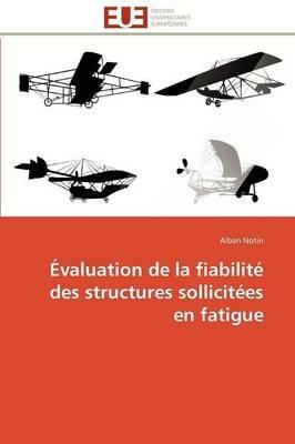 valuation de la Fiabilit  Des Structures Sollicit es En Fatigue - Notin-A - cover