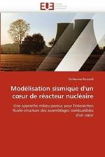 Mod lisation Sismique d''un C Ur de R acteur Nucl aire