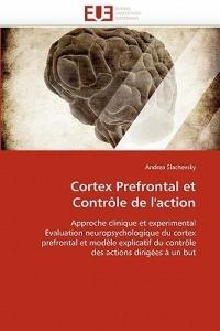 Cortex Prefrontal Et Contr le de l''action - Slachevsky-A - cover