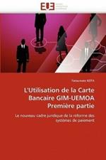 L'Utilisation de la Carte Bancaire Gim-Uemoa Premi re Partie